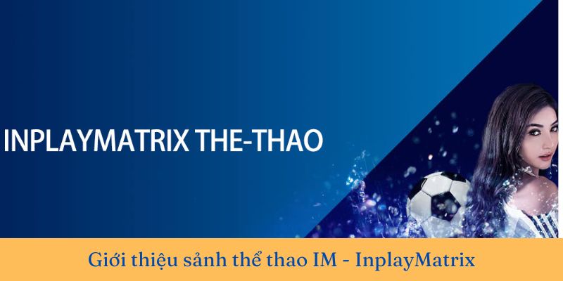 Thể thao IM – InplayMatrix