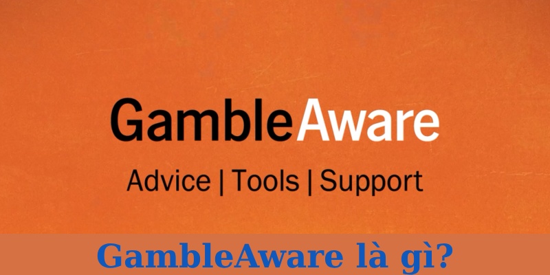 GambleAware là gì? Mục tiêu và vai trò với ngành Gambling