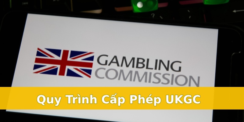 quy trình cấp ukgc